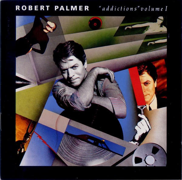 Robert Palmer: "Addictions" Volume 1 (1989)